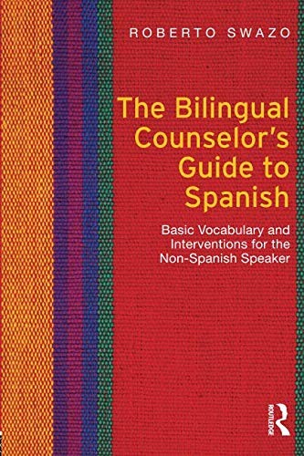 The Bilingual Counselor's Guide to Spanish