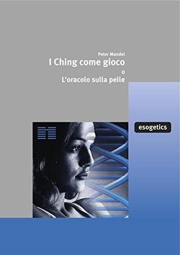 I Chiing come gioco o L'oracolo sulla pelle