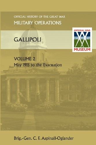 Gallipoli Vol 2. Official History of the Great War Other Theatres