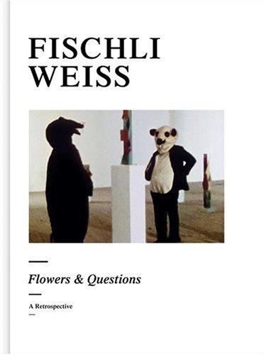 Fischli Weiss: Flowers & Questions
