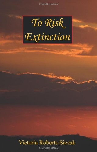 To Risk Extinction
