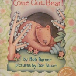 Come out, Bear!