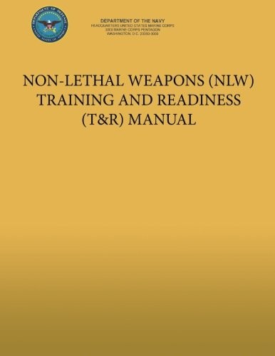 Non-Lethal Weapons  Training and Readiness  Manual