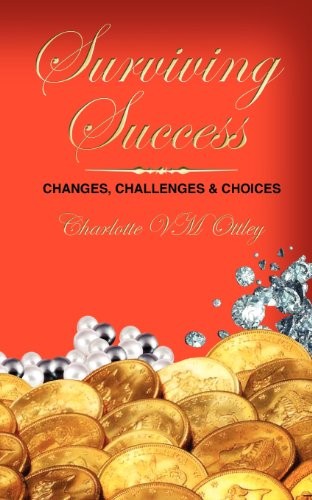 Surviving Success, Changes, Challenges & Choices