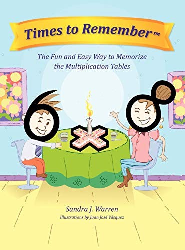 Times to Remember, the Fun and Easy Way to Memorize the Multiplication Tables