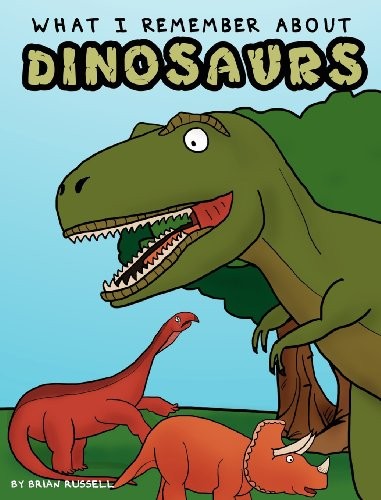 What I Remember About Dinosaurs