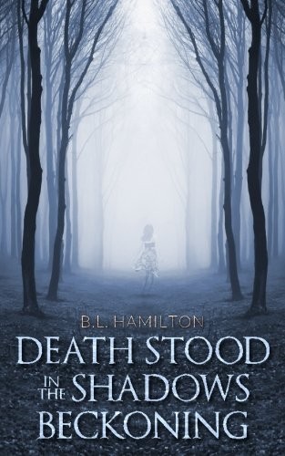 Death Stood in the Shadows Beckoning
