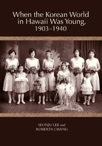 When the Korean World in Hawaii Was Young, 1903-1940