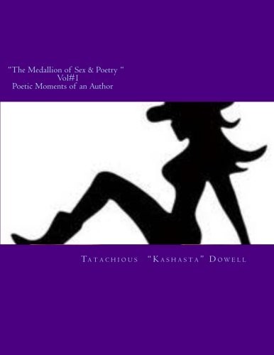The Medallion of Sex & Poetry Vol#1 Poetic Moments of an Author