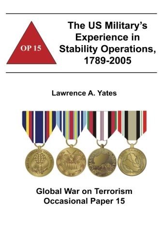 The US Military's Experience in Stability Operations, 1789-2005