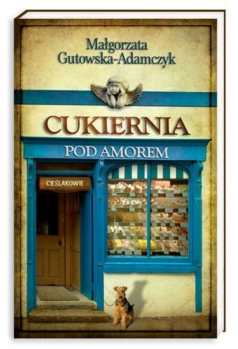 Cukiernia Pod Amorem. Tom 2. Cieslakowie