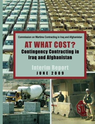 At What Cost? Contingency Contracting in Iraq and Afghanistan