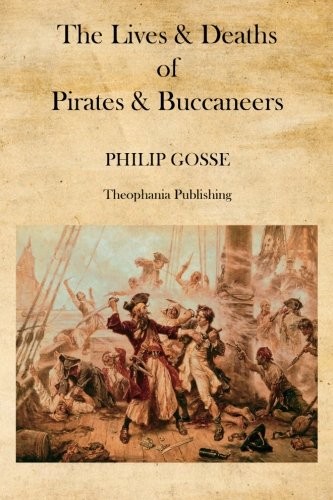 The Lives & Deaths of Pirates & Buccaneers