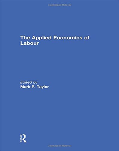 The Applied Economics of Labour