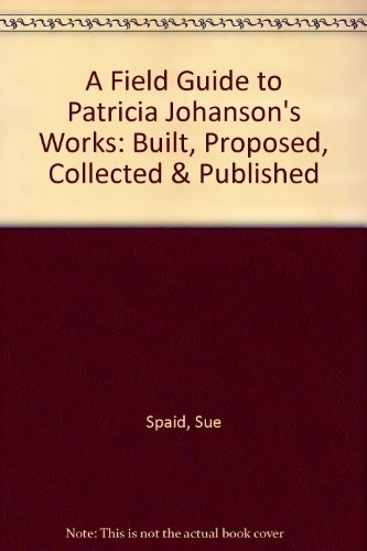 A Field Guide to Patricia Johanson's Works
