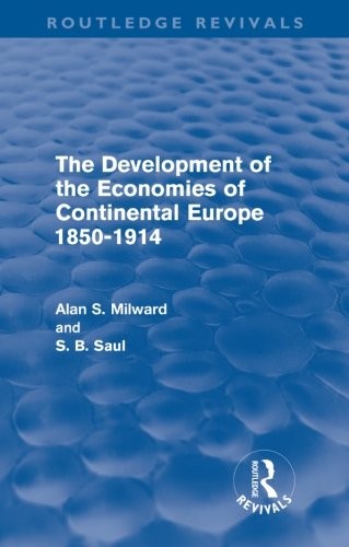 The Development Of The Economies Of Continental Europe 1850-1914