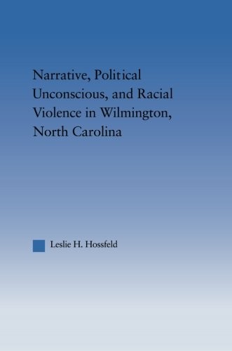 Narrative, Political Unconscious and Racial Violence in Wilmington, North Carolina