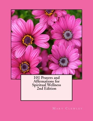 101 Prayers and Affirmations for Spiritual Wellness