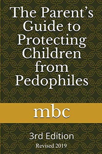 The Parent's Guide to Protecting Children from Pedophiles