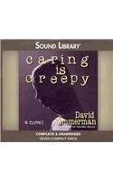 Caring Is Creepy Lib/E
