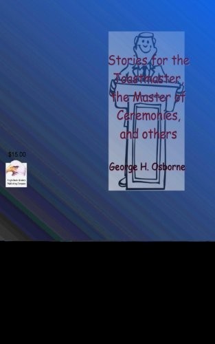 Stories for the Toastmaster, the Master of Ceremonies and Others