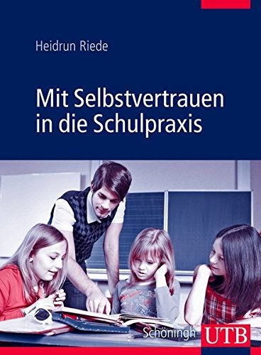 Mit Selbstvertrauen in die Schulpraxis