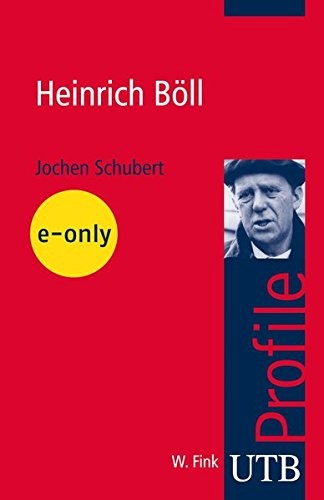 Heinrich Böll. UTB Profile