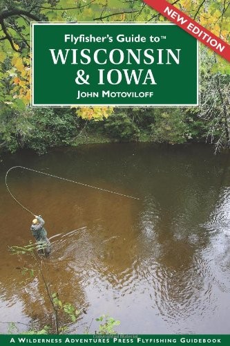 Flyfisher's Guide to Wisconsin and Iowa