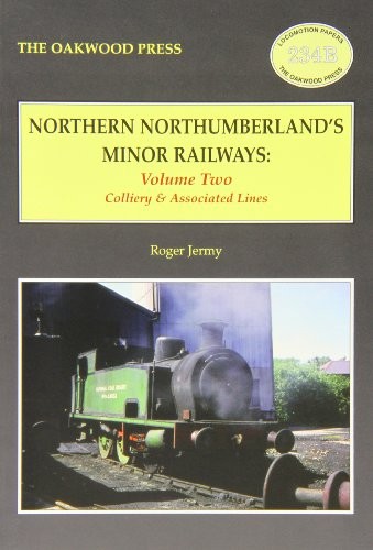 Northern Northumberland's Minor Railways : Volume Two
