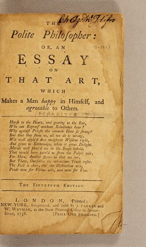 The polite philosopher:, or, An essay on that art, which makes a man happy in himself, and agreeable to others