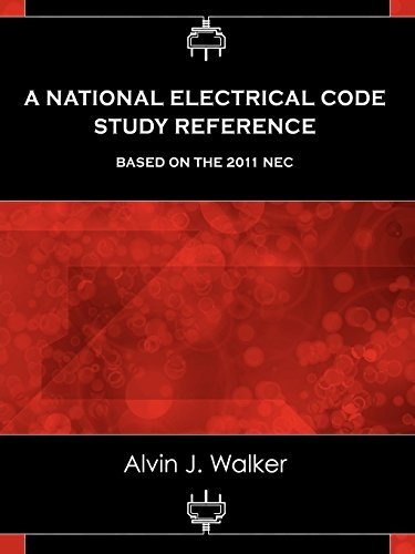 A National Electrical Code Study Reference Based on the 2011 NEC