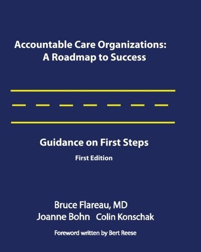 Accountable Care Organizations : A Roadmap for Success