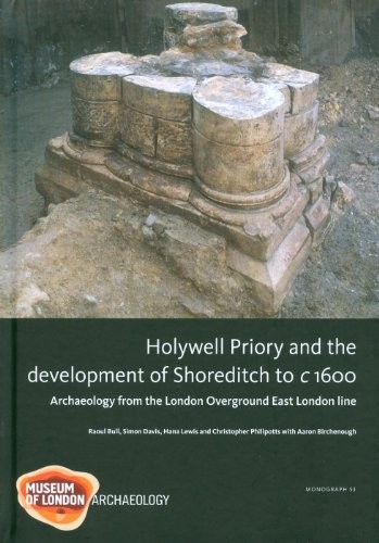 Holywell Priory and the Development of Shoreditch to c 1600