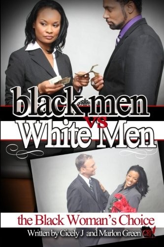 Black Men v. White Men; the Black Woman's Choice