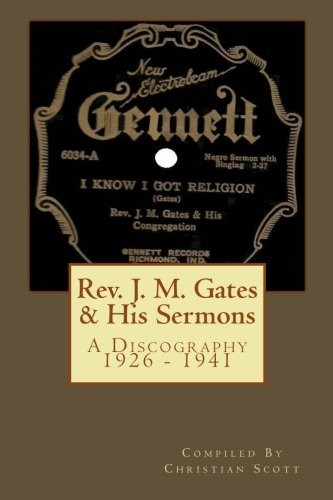 Rev. J. M. Gates & His Sermons A Discography 1926 - 1941