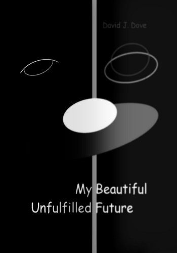 My Beautiful Unfulfilled Future