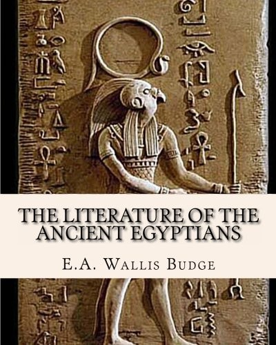 The Literature of the Ancient Egyptians