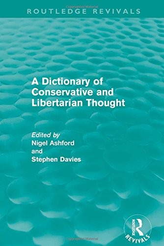 A Dictionary of Conservative and Libertarian Thought