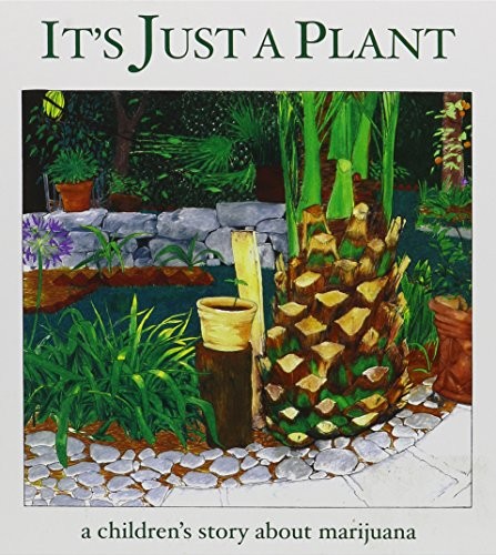 It's Just a Plant - a children's story of marijuana