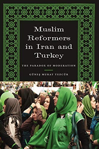 Muslim Reformers in Iran and Turkey