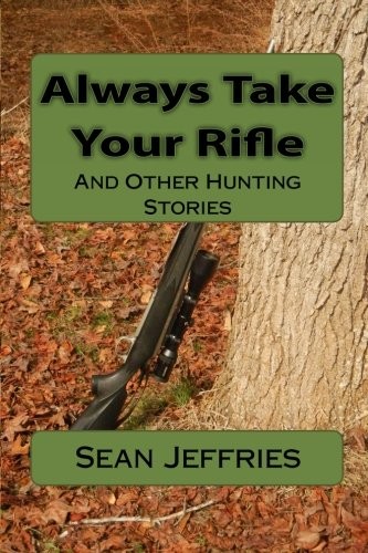 Always Take Your Rifle
