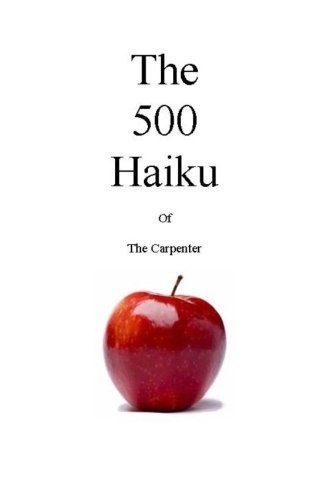 The 500 Haiku of the Carpenter