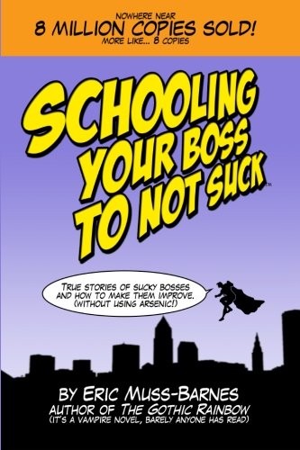 Schooling Your Boss to not Suck