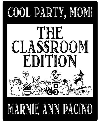 Cool Party, Mom! The Classroom Edition