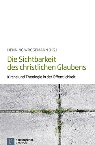 Die Sichtbarkeit des christlichen Glaubens