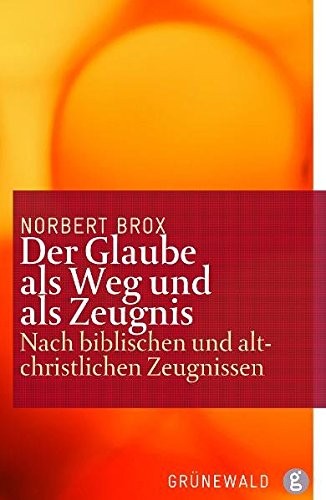 Der Glaube Als Weg Und Als Zeugnis