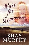 Wait for Tomorrow