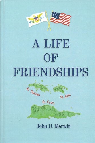 A Life of Friendships (The Memoirs of John David Merwin