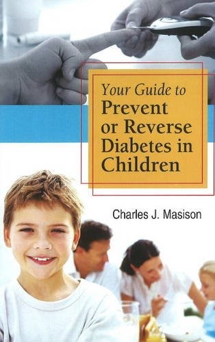 Your Guide to Prevent or Reverse Diabetes in Children