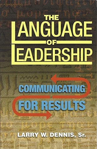 Language of Leadership ~ Communicating For Results